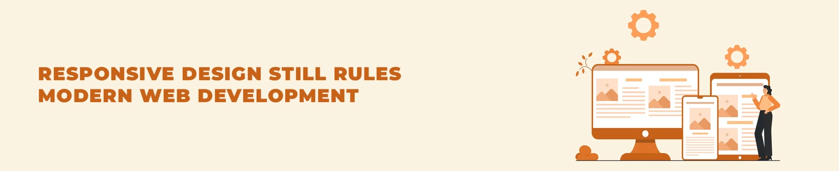 Why Responsive Design Still Rules Modern Web Development?